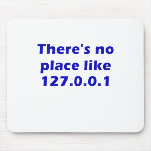 Theres No Place Like 127001 Mouse Mat
