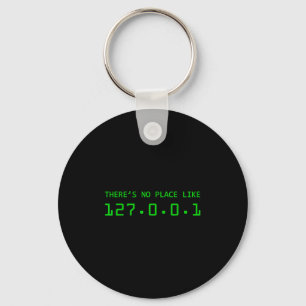 Theres No Place Like 127.0.0.1 Home Funny Engineer Key Ring