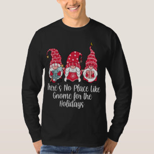 There's No Place Like Gnome for The Holidays Chris T-Shirt