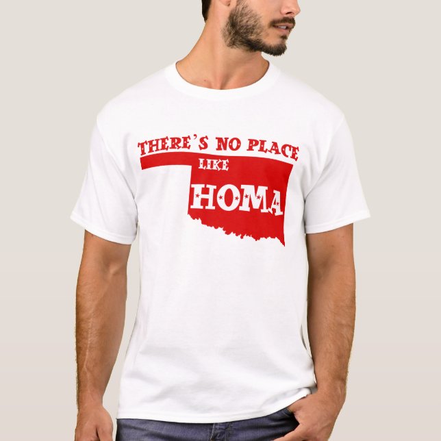 There's No Place Like Homa Oklahoma T-Shirt (Front)