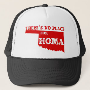 There's No Place Like Homa Oklahoma Trucker Hat