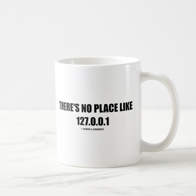 There's No Place Like (Home) 127.0.0.1 (Computer) Coffee Mug (Right)