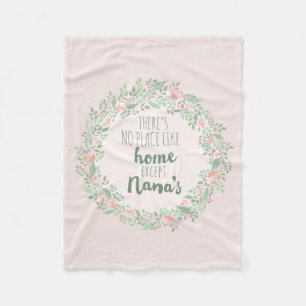 There's no place like home except Nana's Fleece Blanket