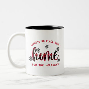 There's No Place Like Home For The Holidays Two-Tone Coffee Mug