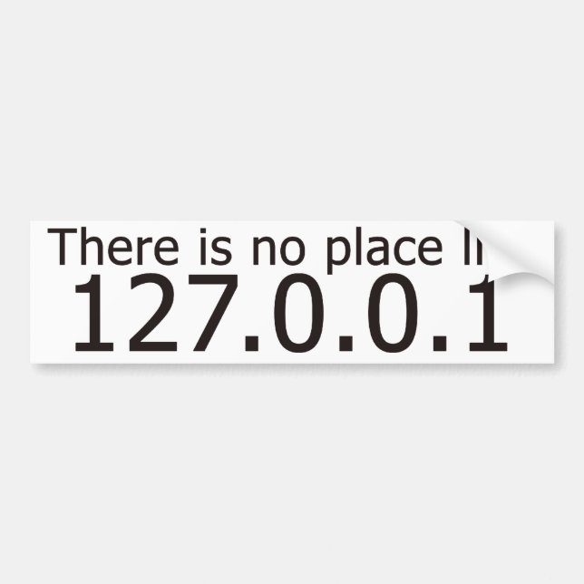 Theres no place like home ip address bumper sticker (Front)