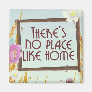 There's no place like home. magnet