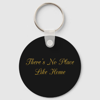 THERE'S NO PLACE LIKE HOME QUOTES REALESTATE WELCO KEY RING
