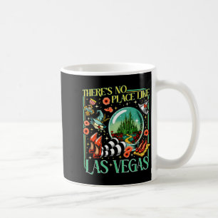 There's No Place Like Las Vegas Coffee Mug
