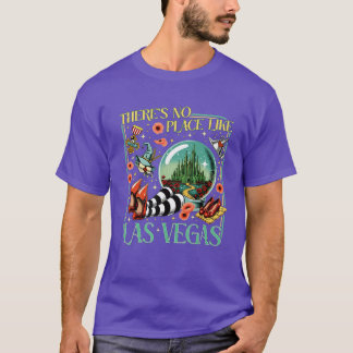 Theres No Place Like Las Vegas friends T-Shirt