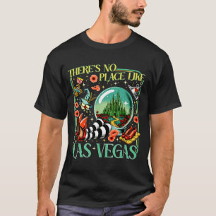 There's No Place Like Las Vegas  T-Shirt