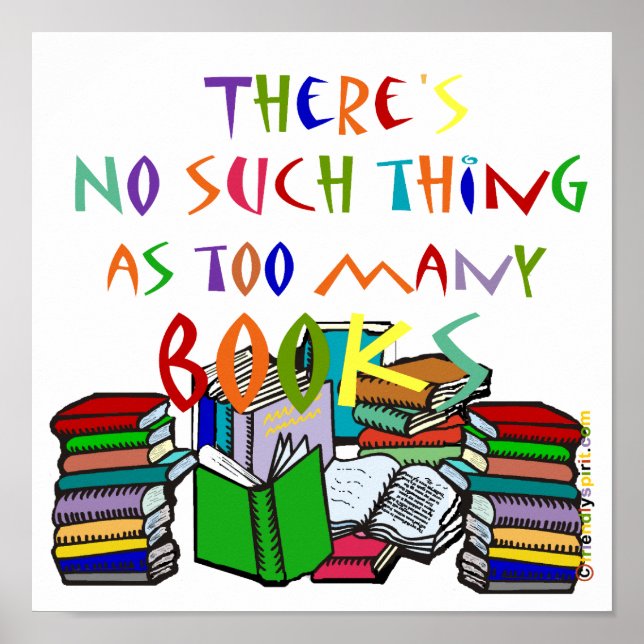 There's No Such Thing as Too Many Books Poster (Front)