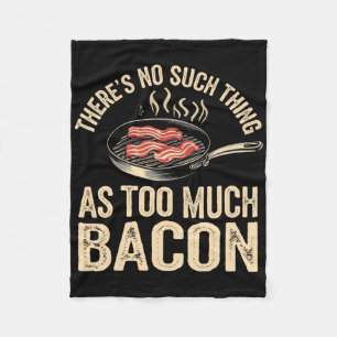 There's No Such Thing As Too Much Con Funny Fleece Blanket