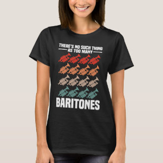 There's No Such Thing Baritone  Baritone Player Re T-Shirt