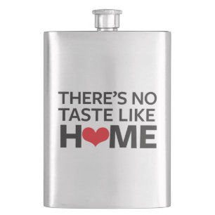 There's No Taste Like Home Hip Flask