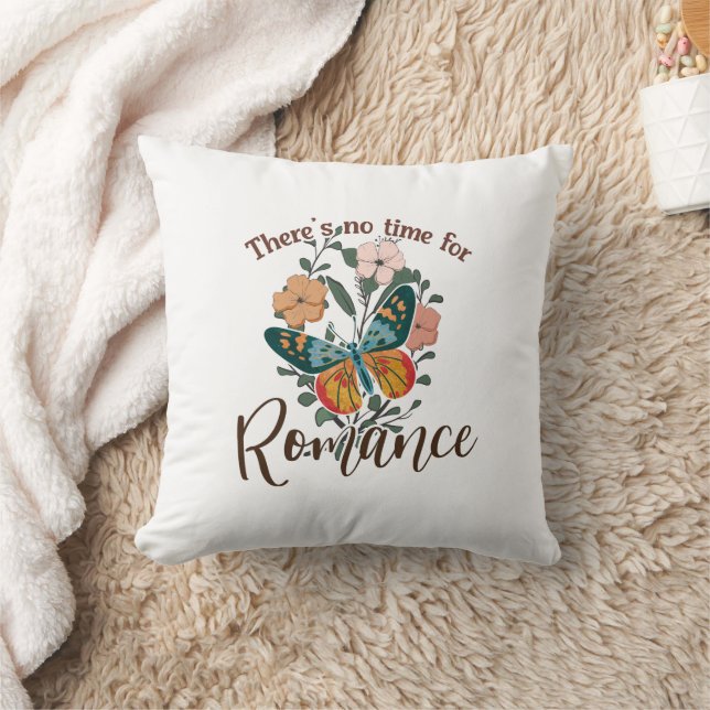 THERE'S NO TIME FOR ROMANCE CUSHION (Blanket)