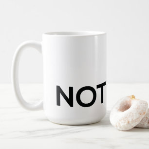 There's No Wine in this Coffee Mug. Coffee Mug