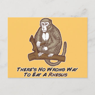 Theres No Wrong Way To Eat A Rhesus Postcard