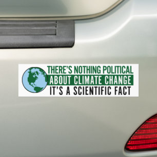There's Nothing Political About Climate Change Bumper Sticker