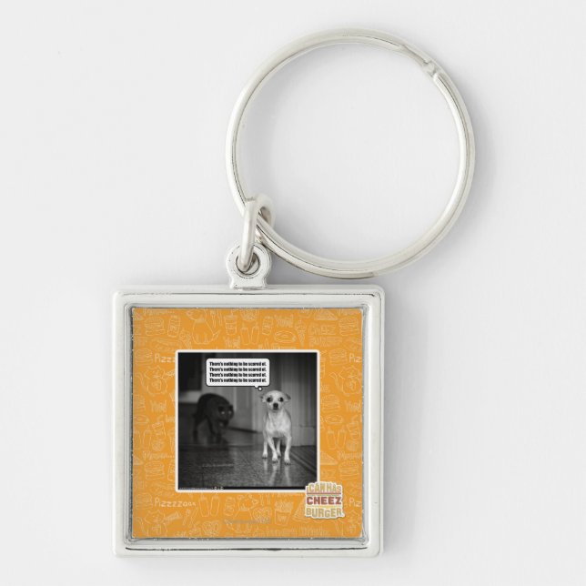 There's nothing to be scared of key ring (Front)