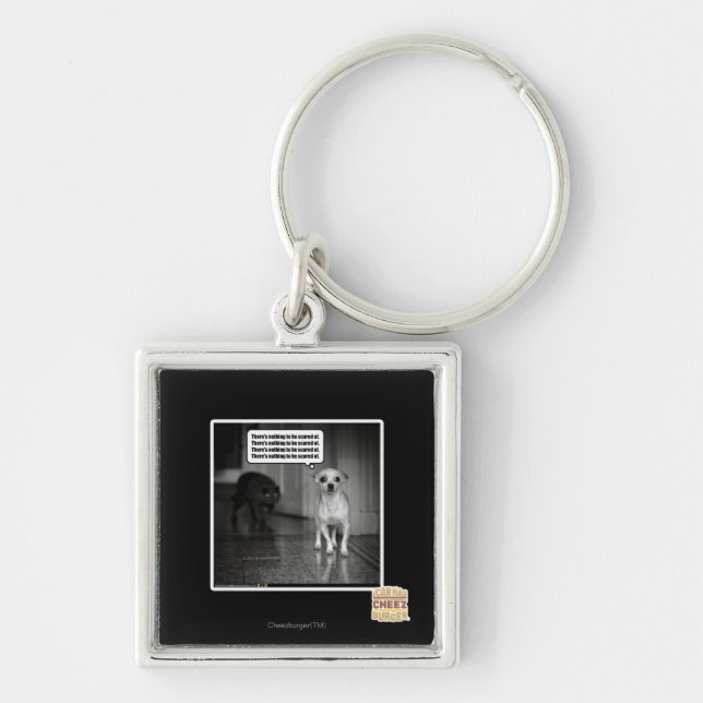 There's nothing to be scared of key ring (Front)