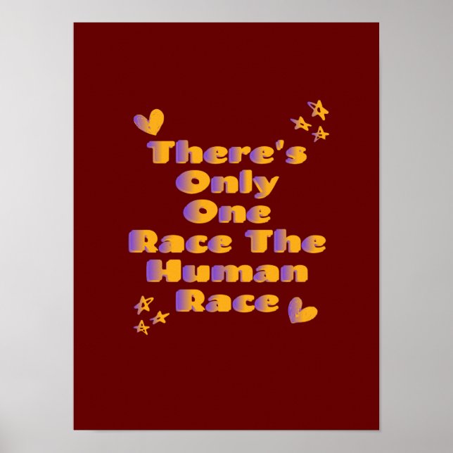 There's Only One Race The Human Race Anti-Racism   Poster (Front)