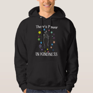 There's Power In Kindness Hoodie