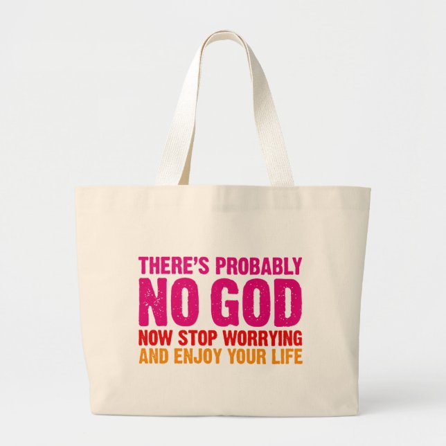 There's probably no god, now stop worrying... large tote bag (Front)