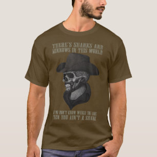theres sharks and minnows in this world if you don T-Shirt