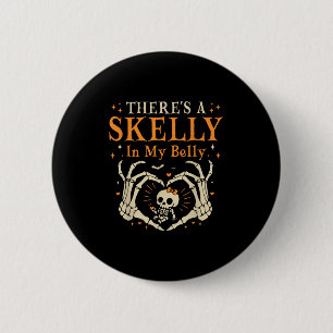 There's Skelly In My Belly Pregnant Funny Skeleton 6 Cm Round Badge