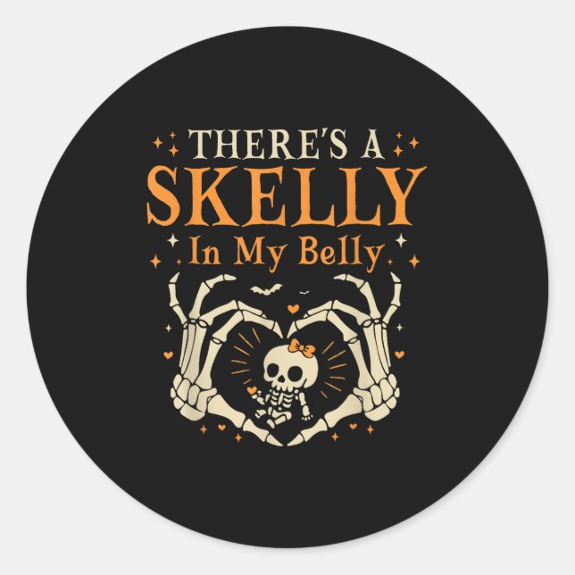 There's Skelly In My Belly Pregnant Funny Skeleton Classic Round Sticker (Front)