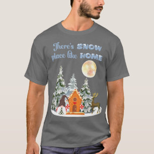 Theres snow place like home gnome Wintry showers s T-Shirt