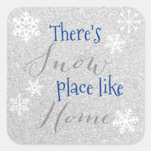 There's SNOW Place Like Home! Snowflake Holiday  Square Sticker