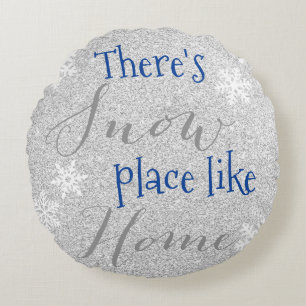 There's SNOW Place Like Home! Winter Snowflake Round Cushion