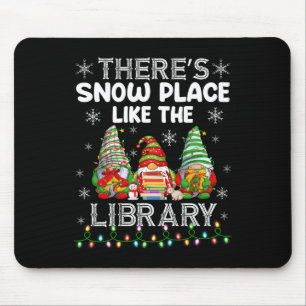 There's Snow Place Like The Library Librarian Chri Mouse Mat