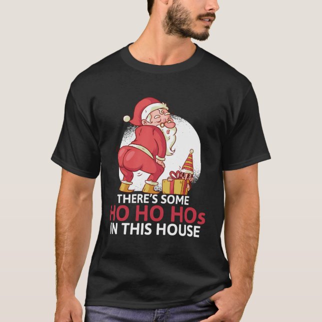 There'S Some Ho Ho Ho'S In This House Christmas Sa T-Shirt (Front)