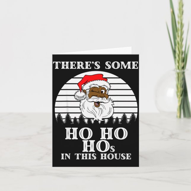 There's Some Ho Ho Hos In This House Funny Christm Card (Front)