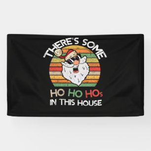 There's Some Ho Ho Hos in This House Retro Santa Banner
