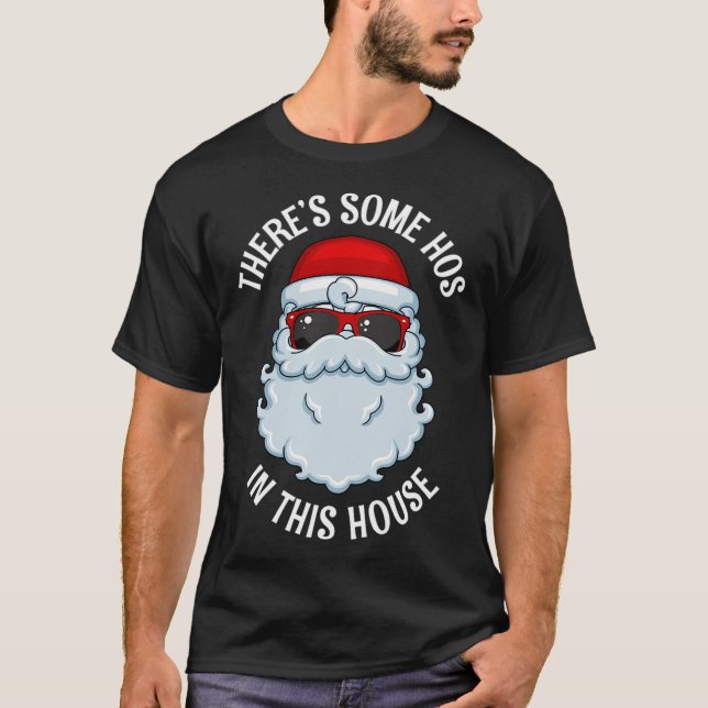 There'S Some Ho Ho Ho'S In This House T-Shirt (Front)