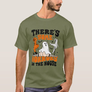 There's Some Horrors In The House T-Shirt