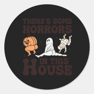 There's Some Horrors In This House Classic Round Sticker