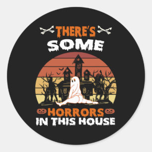 There's Some Horrors In This House Fun Retro Hallo Classic Round Sticker