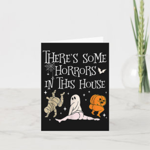 There's Some Horrors In This House Fun Saying Card