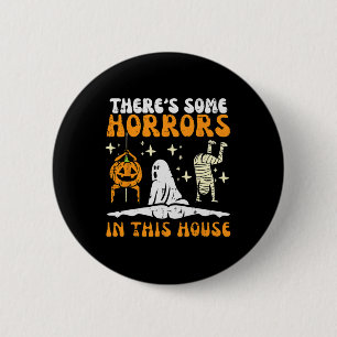 There's Some Horrors In This House Funny Halloween 6 Cm Round Badge