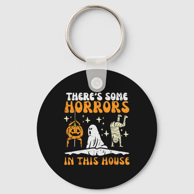 There's Some Horrors In This House Funny Halloween Key Ring (Front)