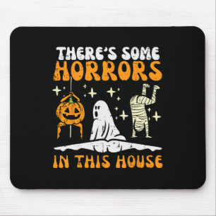 There's Some Horrors In This House Funny Halloween Mouse Mat