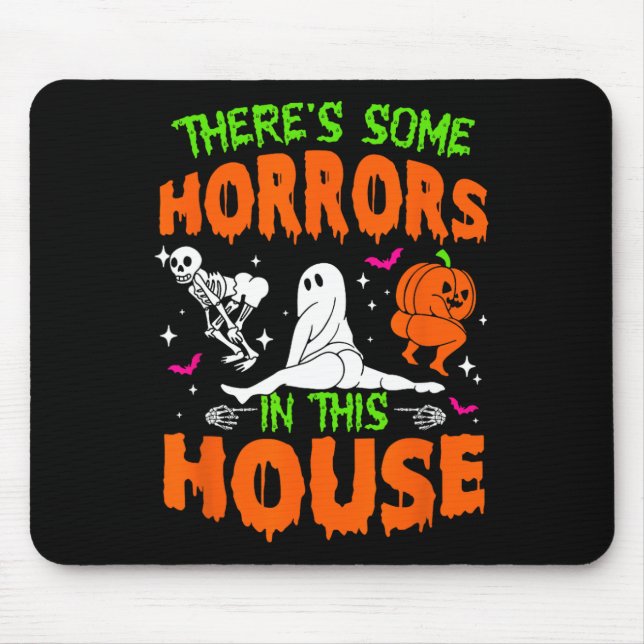There's Some Horrors In This House Funny Halloween Mouse Mat (Front)