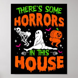 There's Some Horrors In This House Funny Halloween Poster