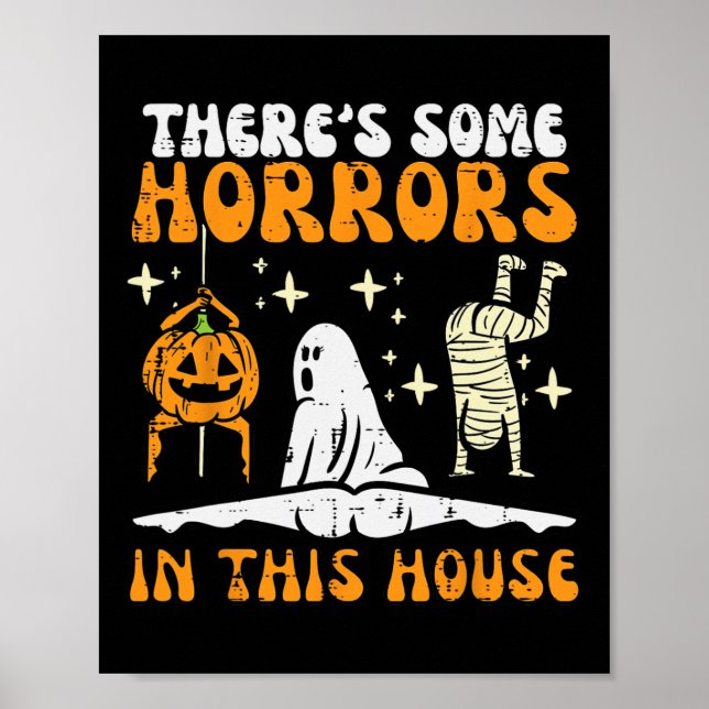 There's Some Horrors In This House Funny Halloween Poster (Front)