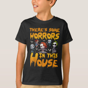 Theres Some Horrors In This House Funny Halloween T-Shirt