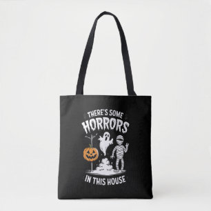 There's Some Horrors In This House Funny Halloween Tote Bag